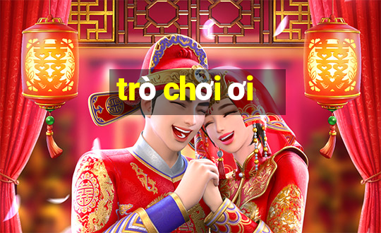 trò chơi ơi