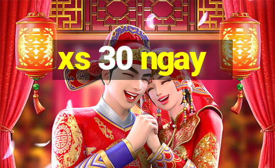 xs 30 ngay