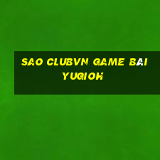 Sao Clubvn Game Bài Yugioh