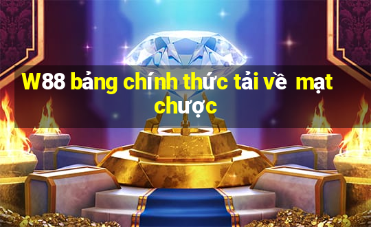 W88 bảng chính thức tải về mạt chược