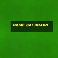 Game Bài Bojan