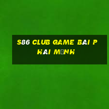 S86 Club Game Bài Phái Mạnh