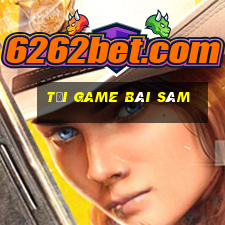 tải game bài sâm