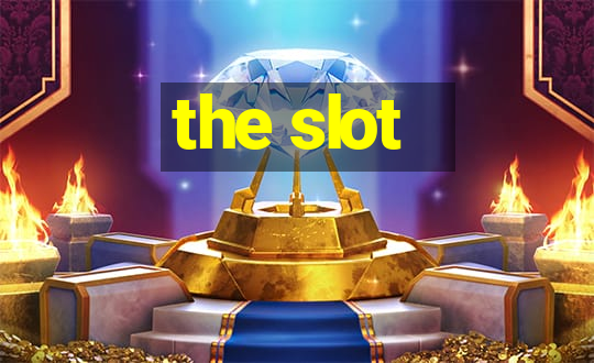 the slot