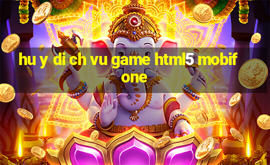 hu y di ch vu game html5 mobifone