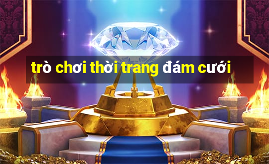 trò chơi thời trang đám cưới