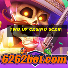 two up casino scam