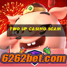 two up casino scam