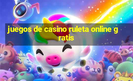 juegos de casino ruleta online gratis