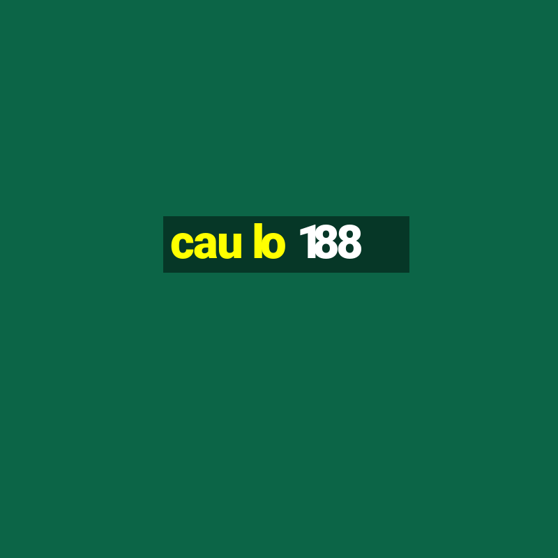 cau lo 188