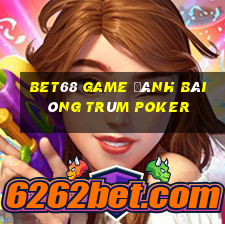 Bet68 Game Đánh Bài Ông Trùm Poker