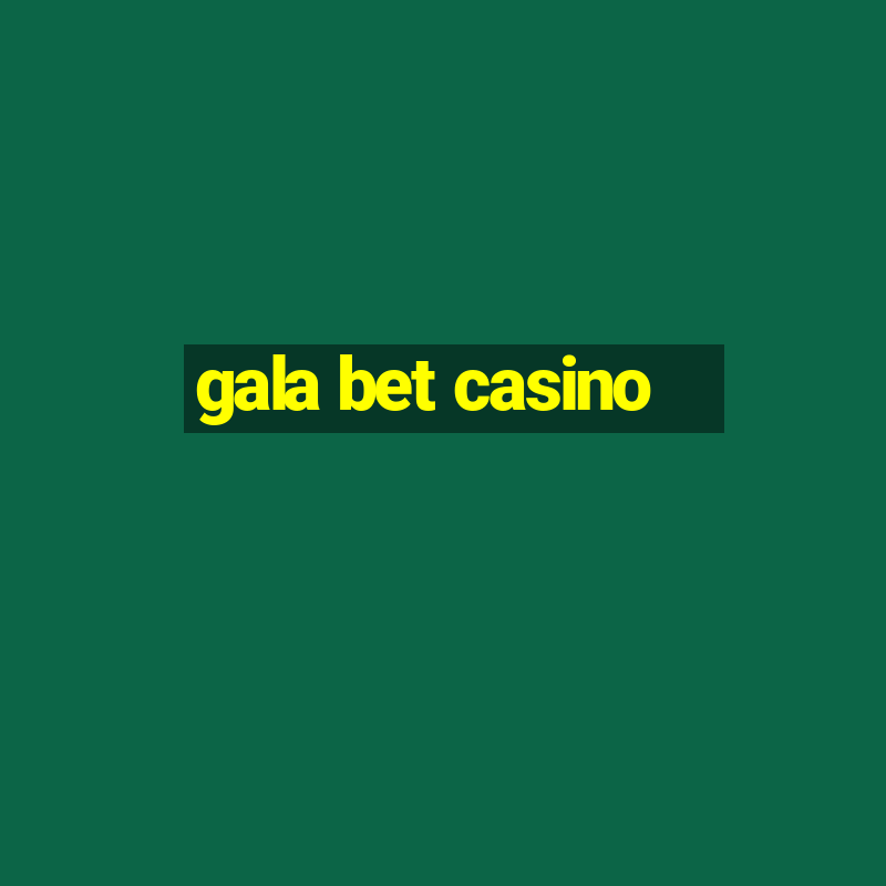 gala bet casino