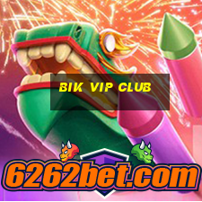 bik vip club