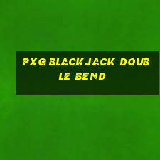 pxg blackjack double bend