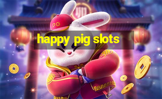 happy pig slots