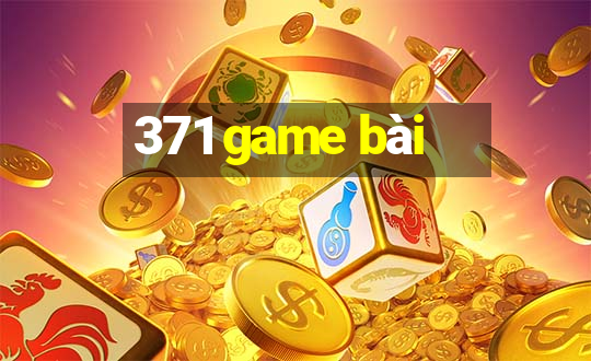 371 game bài