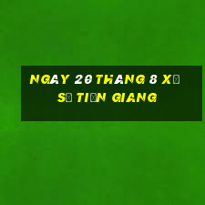 ngày 20 tháng 8 xổ số tiền giang