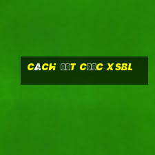 Cách đặt cược XSBL