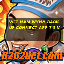 Việt nam Wynn Backup Connect app Tải về