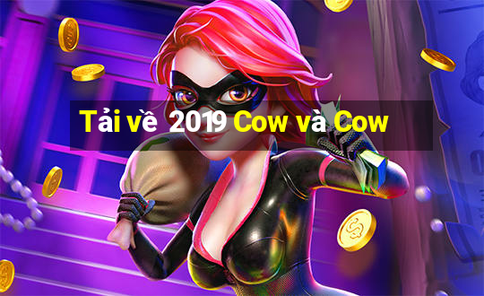 Tải về 2019 Cow và Cow