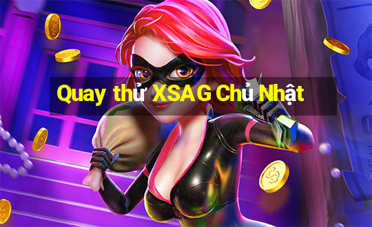 Quay thử XSAG Chủ Nhật