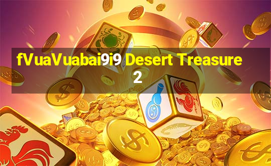 fVuaVuabai9i9 Desert Treasure 2