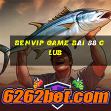 Benvip Game Bài 88 Club