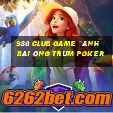 S86 Club Game Đánh Bài Ông Trùm Poker