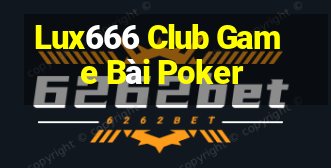 Lux666 Club Game Bài Poker