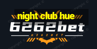 night club hue