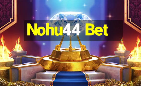 Nohu44 Bet