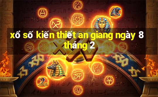 xổ số kiến thiết an giang ngày 8 tháng 2