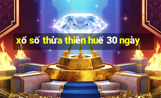 xổ số thừa thiên huế 30 ngày