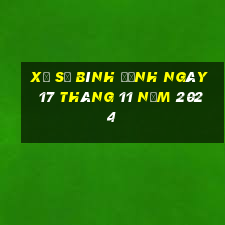 xổ số bình định ngày 17 tháng 11 năm 2024