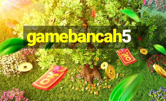 gamebancah5