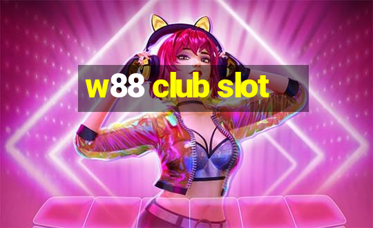 w88 club slot