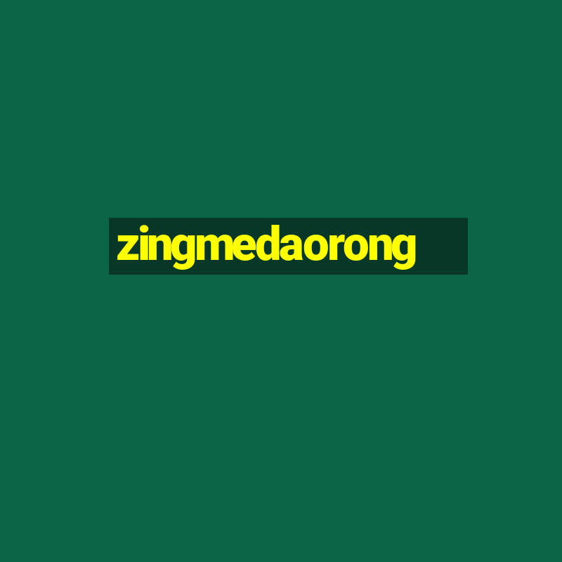 zingmedaorong