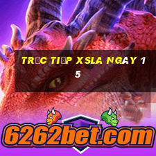 Trực tiếp XSLA ngày 15