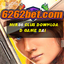 Mir86 Club Download Game Bài