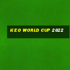 keo world cup 2022