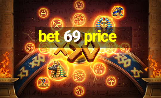 bet 69 price