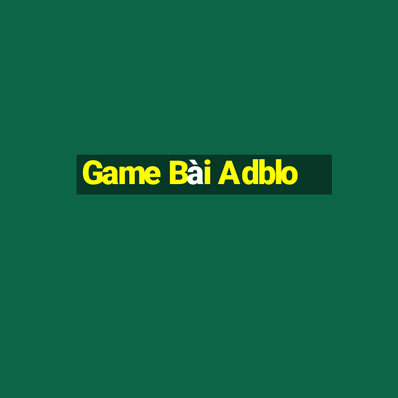 Game Bài Adblo