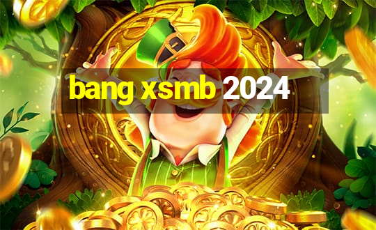 bang xsmb 2024