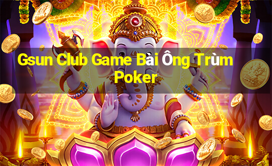 Gsun Club Game Bài Ông Trùm Poker