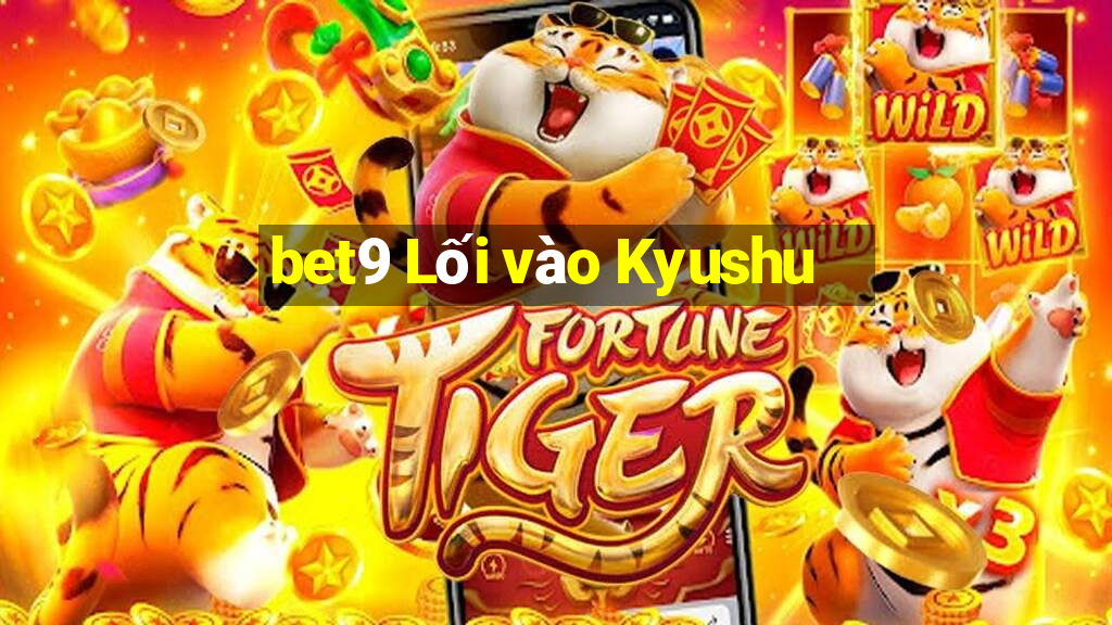 bet9 Lối vào Kyushu