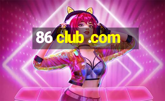 86 club .com