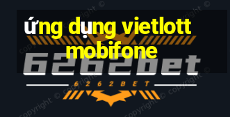 ứng dụng vietlott mobifone