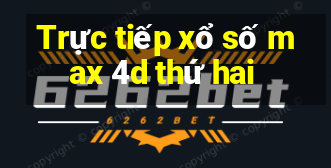 Trực tiếp xổ số max 4d thứ hai