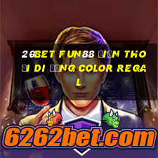 20bet Fun88 điện thoại di động Color Regal