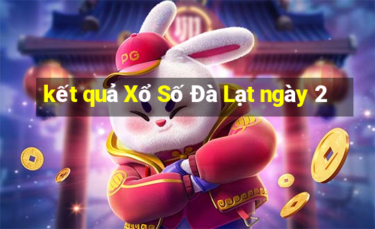 kết quả Xổ Số Đà Lạt ngày 2